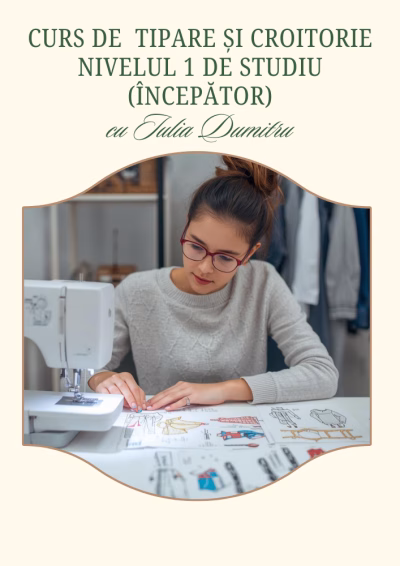 Curs de tipare și croitorie - Nivelul 1 de studiu (începător)