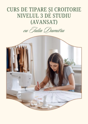 Curs de tipare și croitorie - Nivelul 3 de studiu (avansat)